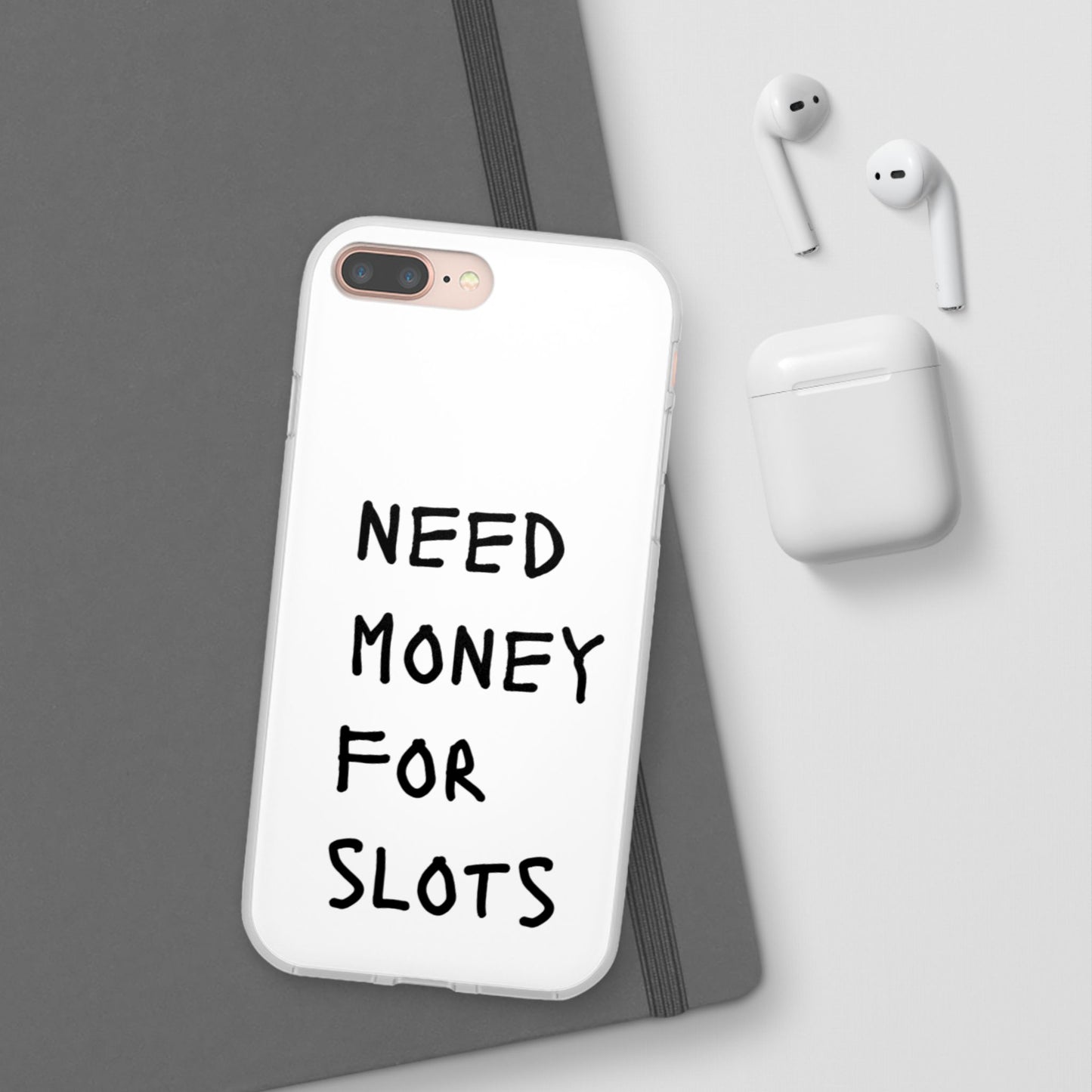 NEED MONEY FOR SLOTS Flexi Cases