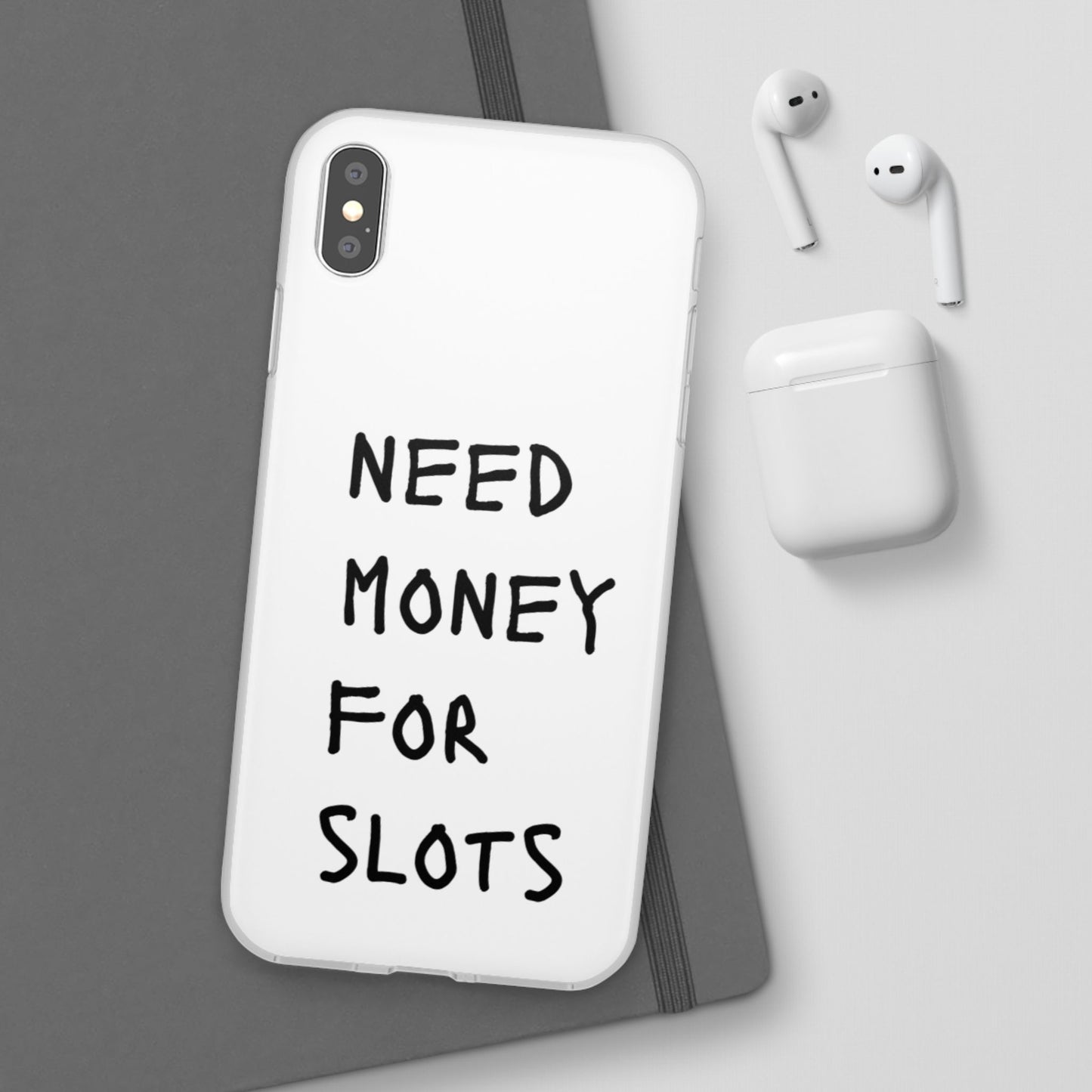 NEED MONEY FOR SLOTS Flexi Cases