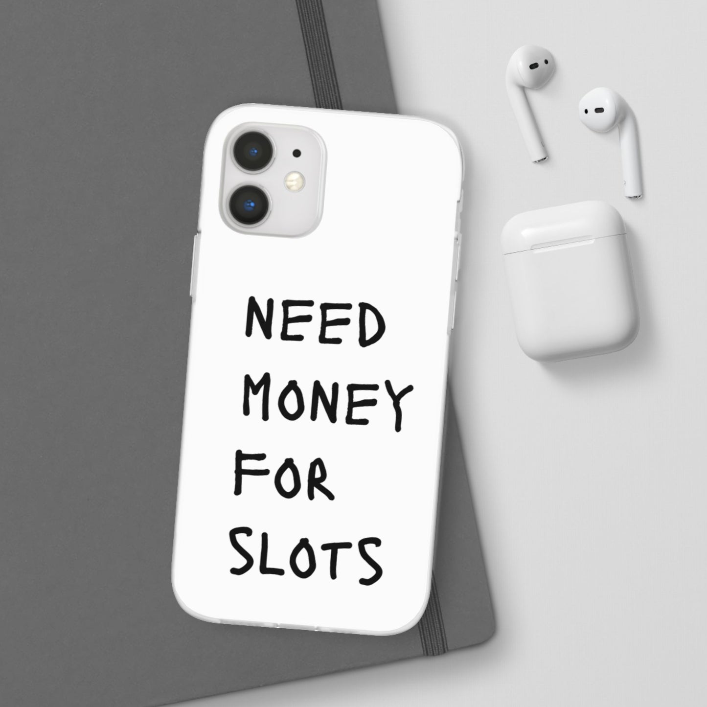 NEED MONEY FOR SLOTS Flexi Cases