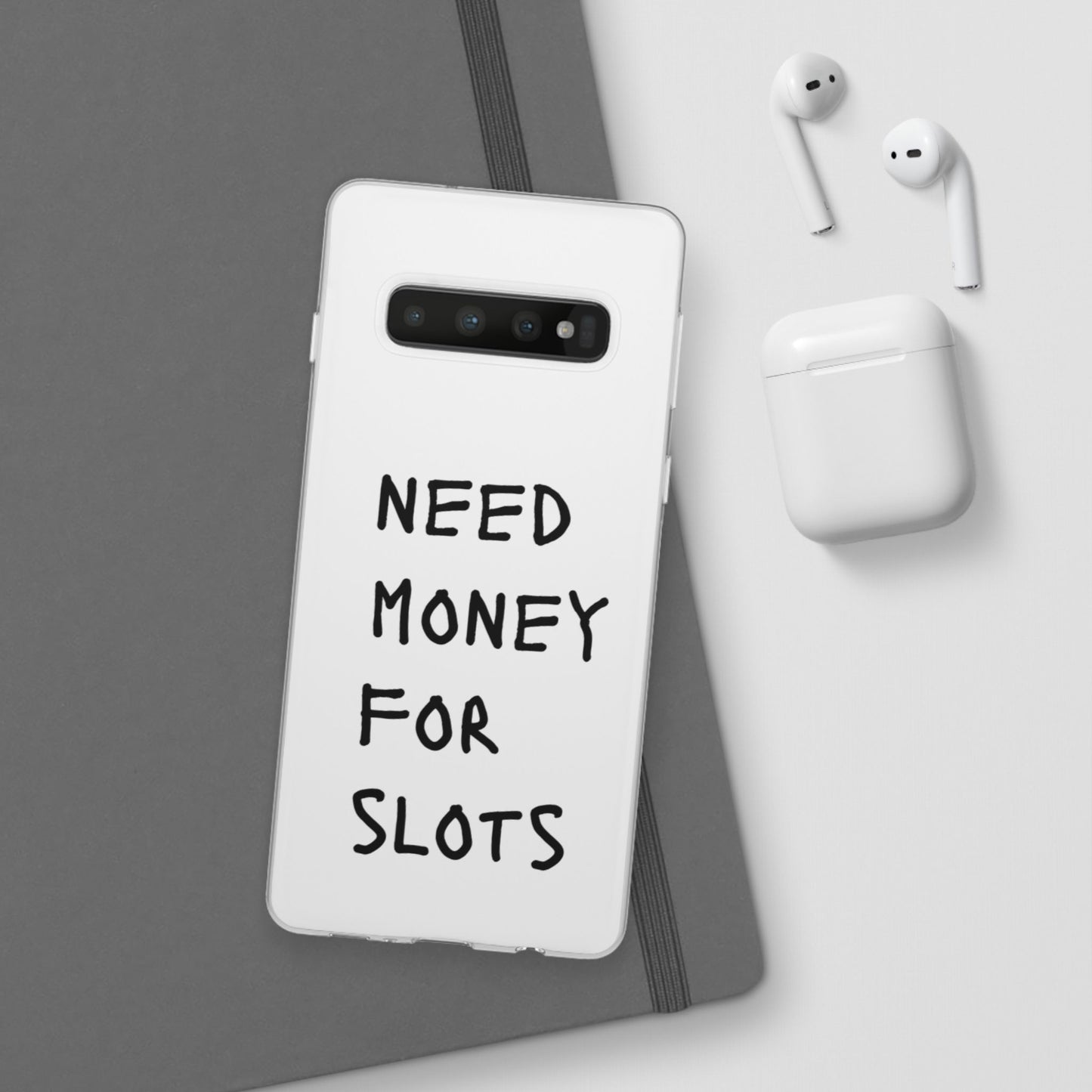 NEED MONEY FOR SLOTS Flexi Cases